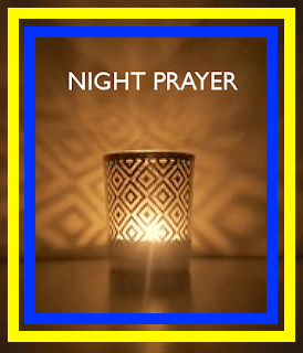 NIGHT PRAYER: Monday 6/3